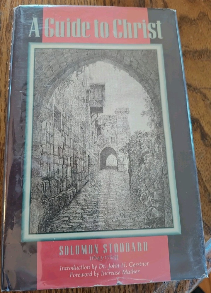 Guide to Christ-Way to Direct Souls by Puritan Solomon Stoddard SOLI DEO GLORIA