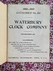 Waterbury Clocks Company ~ Catalogue No. 154 1908-1909 (PB Reprint 88 Pages)