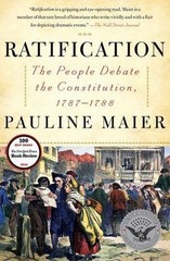 Ratification : The People Debate the Constitution, 1787-1788 by Pauline Maier…