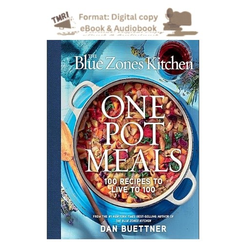 The Blue Zones Kitchen One Pot Meals: 100 Recipes to Live to, Dan Buettner 2025
