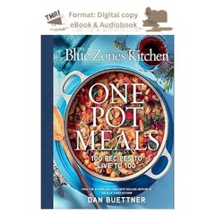 The Blue Zones Kitchen One Pot Meals: 100 Recipes to Live to, Dan Buettner 2025