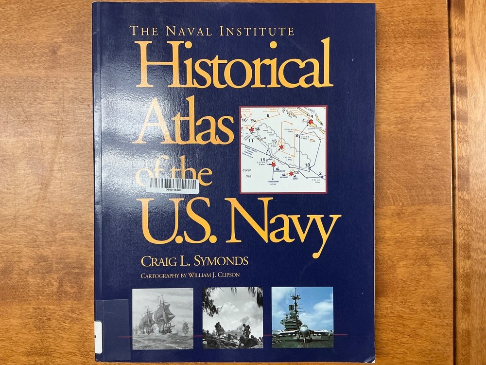 Naval Institute Historical Atlas of U. S. Navy by Craig L. Symonds (2013, Trade