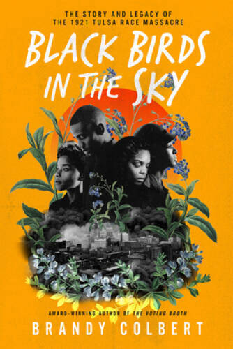 Black Birds in the Sky: The Story and Legacy of the 1921 Tulsa Race M – GOOD