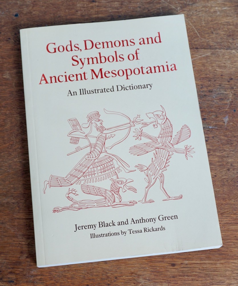 Gods, Demons and Symbols of Ancient Mesopotamia: An Illustrated Dictionary. 1992