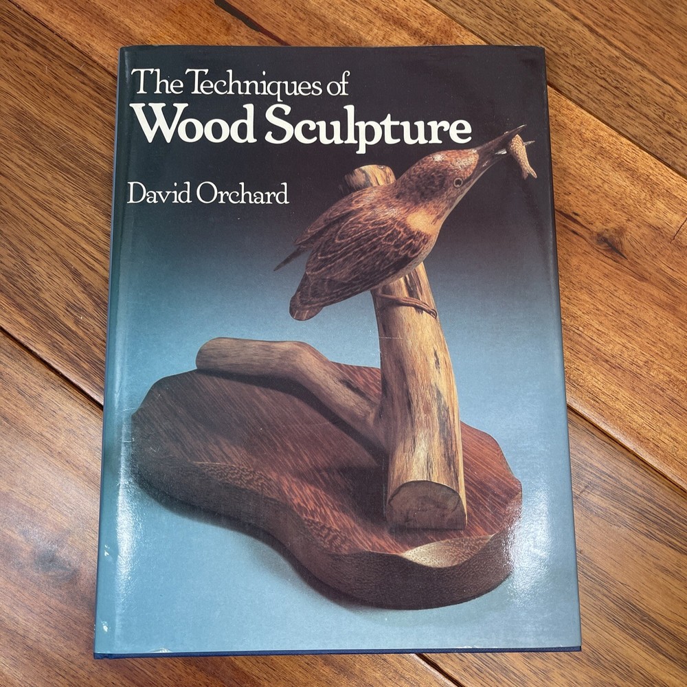 The Techniques of Wood Sculpture By David Orchard 1984 Informative Guide