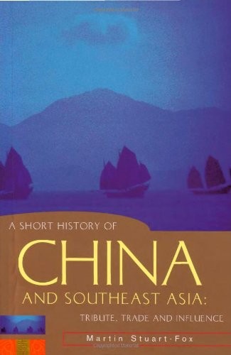 A Short History of China and Southeast Asia: Tribute, Trade and