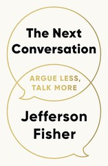 The Next Conversation: Argue Less, Talk More 2025 Jefferson Fisher New Stock..