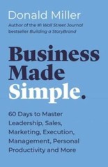 Business Made Simple: 60 Days to Master Leadership, Sales, Marketing – VERY GOOD