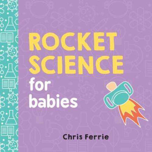 Rocket Science for Babies (Baby University) – Board book – VERY GOOD