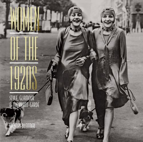 Women of The 1920s : Style, Glamour, and the Avant-Garde by Thomas Bleitner …