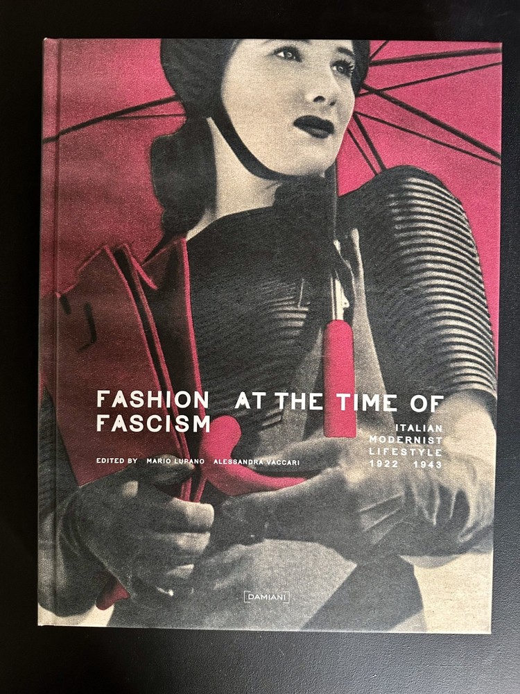 Fashion at the Time of Fascism: Italian Modernist Lifestyle 1922-1943 RARE book