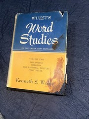 Word Studies in the Greek New Testament by Kenneth S. Wuest Volume 2 & 4