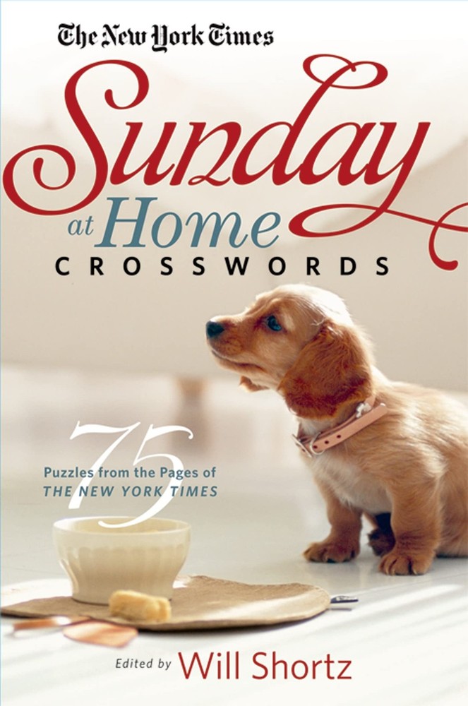 The New York Times Sunday at Home Crosswords: 75 Puzzles from the Pages of T…
