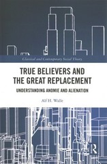 True Believers and the Great Replacement : Understanding Anomie and Alienatio…