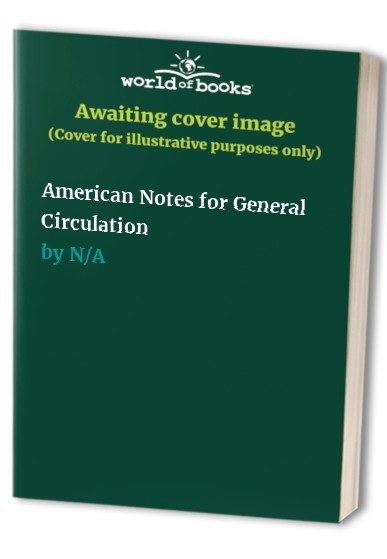 American Notes for General Cir – VERY GOOD