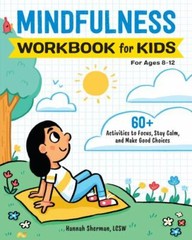 Mindfulness Workbook for Kids: 60+ Acti… 9781647396756 by Sherman LCSW, Hannah