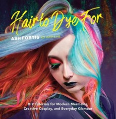 Ash Fortis Hair to Dye For (Hardback) (UK IMPORT)