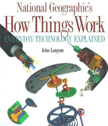 National Geographic’s How Things Work : Everyday Technology Explained