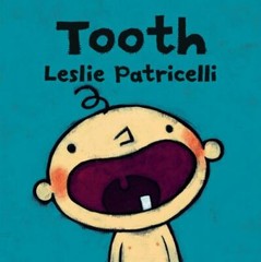Tooth:; A Fun Story of A Baby’s Fi- board book, Leslie Patricelli, 9780763679330