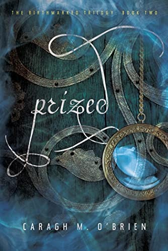 Prized – Caragh M O’Brien, Roaring Brook Press, Hardcover