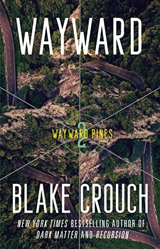 Wayward: Wayward Pines: 2 (The Wayward Pines Trilogy) by Crouch, Blake