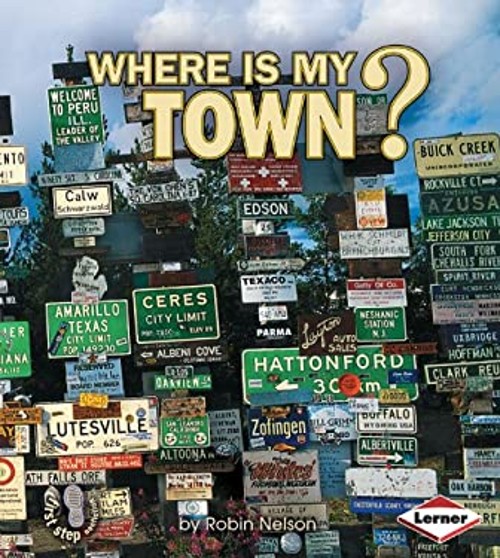 Where Is My Town? Library Binding Robin Nelson