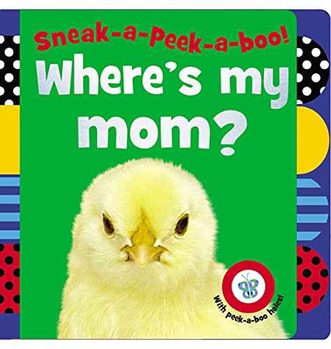Sneak-a-Peek-a-boo! Where’s My Mom? – Board book, by Creese Sarah – Very Good
