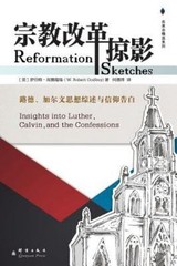 Reformation Sketches by Godfrey, W. Robert