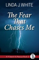 The Fear That Chases Me: K-9 Search and Rescu 2 by White, Linda J., Like New …