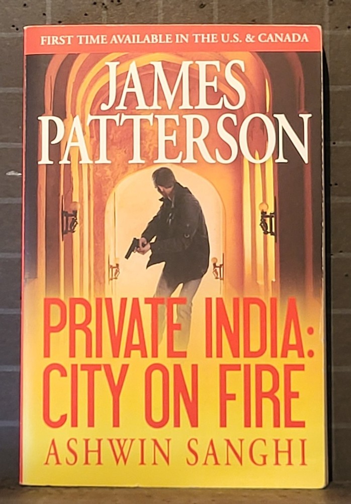 Private India: City on Fire: by Ashwin Sanghi & James Patterson 2014 PB 232