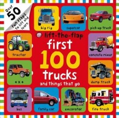 First 100 Trucks and Things That Go Lift-the-Flap – Board book – VERY GOOD