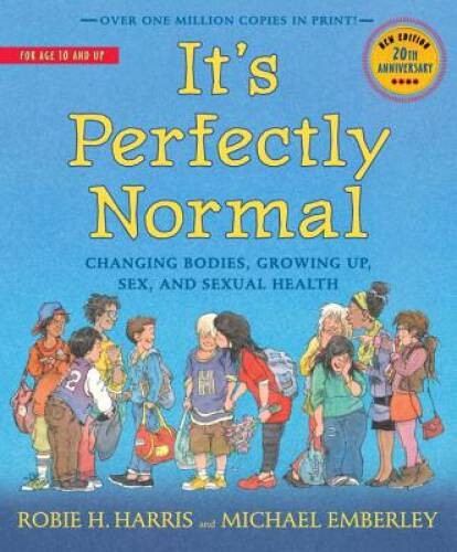 It’s Perfectly Normal: Changing Bodies, Growing Up, Sex, and Sexual Healt – GOOD