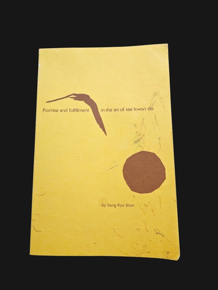 Promise and Fulfillment in the Art of Tae Kwon Do by Sang Kyu Shim 1974 PB Rare
