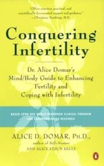 Conquering Infertility: Dr. Alice Domar’s Mind/Body Guide to Enhanci – VERY GOOD
