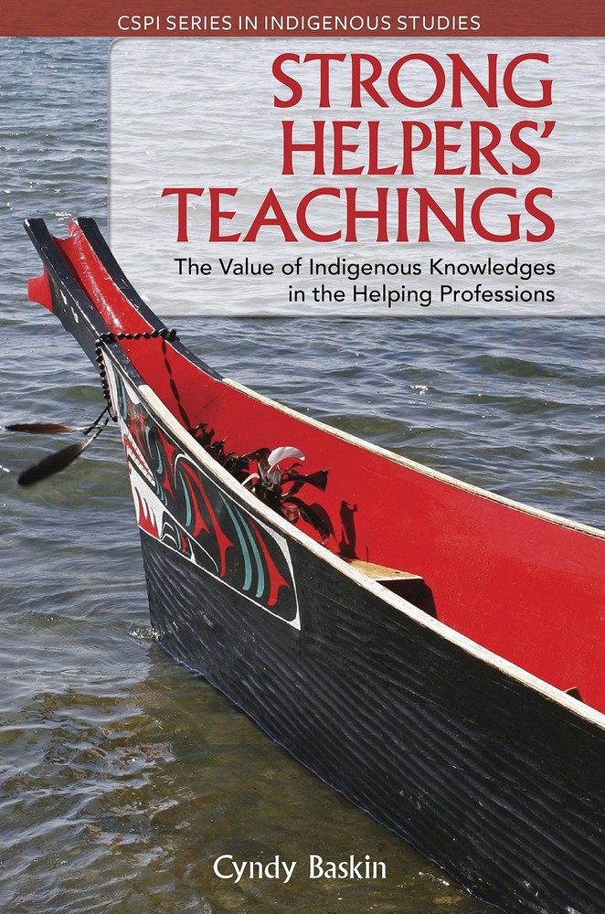 Strong Helpers’ Teachings: The Value of Indigenous Knowledges in the Helping…
