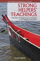 Strong Helpers’ Teachings: The Value of Indigenous Knowledges in the Helping…