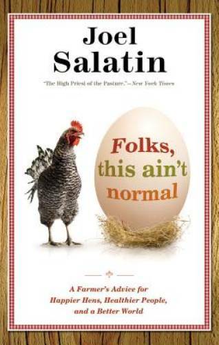 Folks, This Ain’t Normal: A Farmer’s Advice for Happier Hens, Health – VERY GOOD