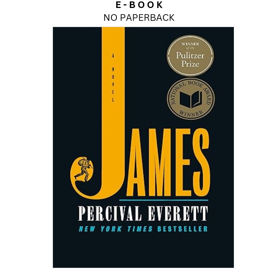 James (Pulitzer Prize Winner): A Novel, Percival Everett 2024