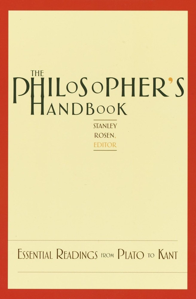 The Philosopher’s Handbook: Essential Readings from Plato to Kant