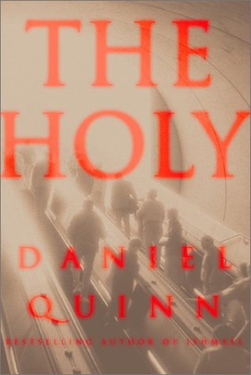 The Holy Hardcover Daniel Quinn