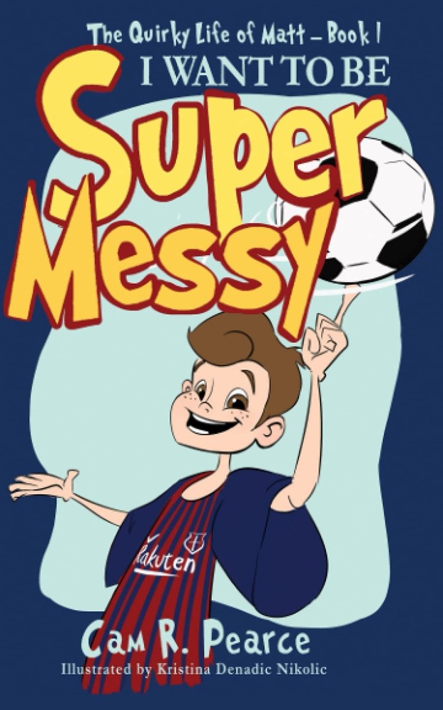 I WANT TO BE SUPER MESSY: A funny chapter book for kids ages 8-12 years who …