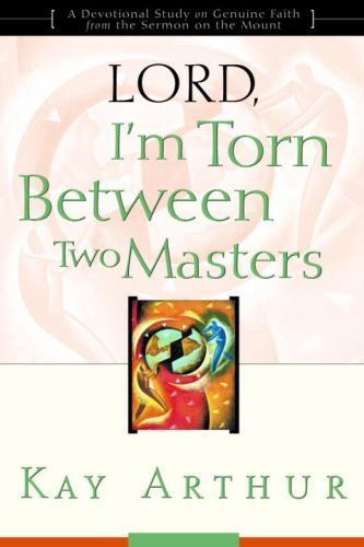 Lord, I’m Torn Between Two Masters; A Devo- paperback, 9781578564378, Kay Arthur