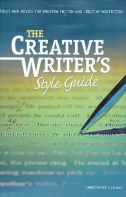 Creative Writer’s Style Guide: Rules and Advice for Writing Fiction and…