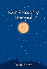 Not Exactly Normal by Brown, Devin