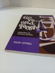 GO YE AND TEACH Ralph Cottrell Inspiration For Christian Teachers 1971 Paperback