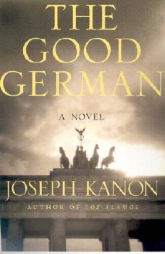 The Good German: A Novel – Hardcover By Kanon, Joseph – VERY GOOD