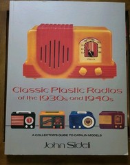 Classic Plastic Radios Of The 1930s & 1940s John Sideli 1990 First Edition SC