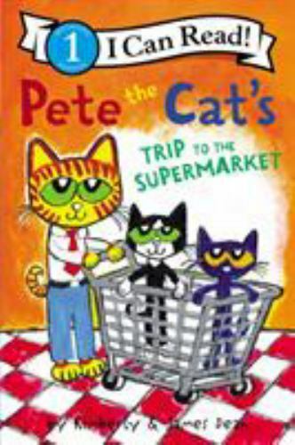 I Can Read Level 1 Ser.: Pete the Cat’s Trip to the Supermarket by James Dean…