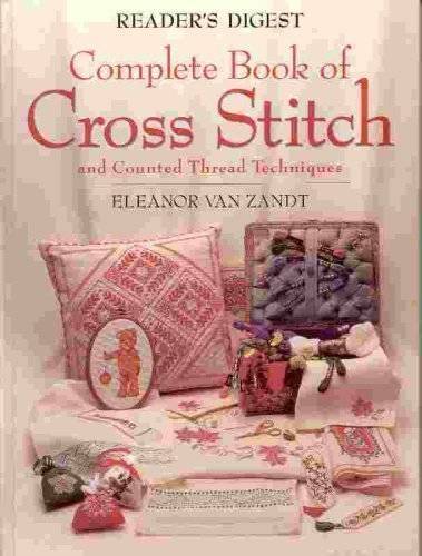 Reader’s Digest Complete Book of Cross Stitch – Hardcover – GOOD