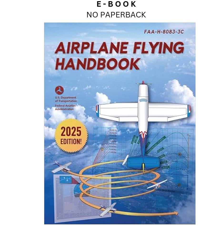 Airplane Flying Handbook: FAA-H-8083-3C (20, Federal Aviation Administration 202